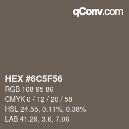 Farbcode: HEX #6C5F56 | qconv.com