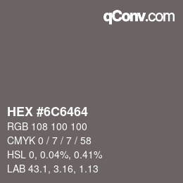 カラーコード: HEX #6C6464 | qconv.com
