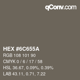 カラーコード: HEX #6C655A | qconv.com