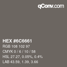 Farbcode: HEX #6C6661 | qconv.com