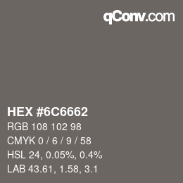 Color code: HEX #6C6662 | qconv.com