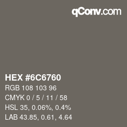 Farbcode: HEX #6C6760 | qconv.com