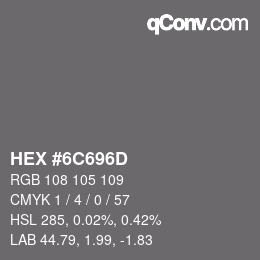 颜色代码: HEX #6C696D | qconv.com