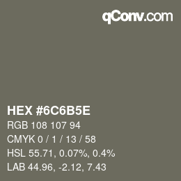 Color code: HEX #6C6B5E | qconv.com