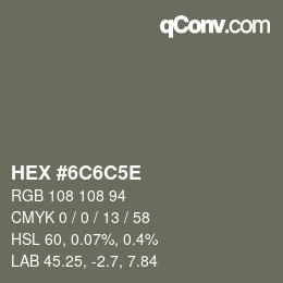 Farbcode: HEX #6C6C5E | qconv.com