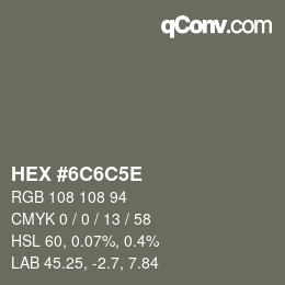 Farbcode: HEX #6C6C5E | qconv.com