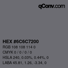 Color code: HEX #6C6C7200 | qconv.com