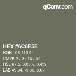 カラーコード: HEX #6C6E5E | qconv.com