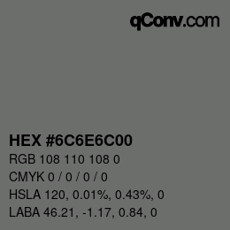 Color code: HEX #6C6E6C00 | qconv.com