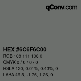 Color code: HEX #6C6F6C00 | qconv.com