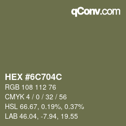 カラーコード: HEX #6C704C | qconv.com