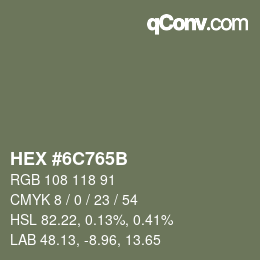 Code couleur: HEX #6C765B | qconv.com