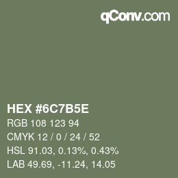 カラーコード: HEX #6C7B5E | qconv.com