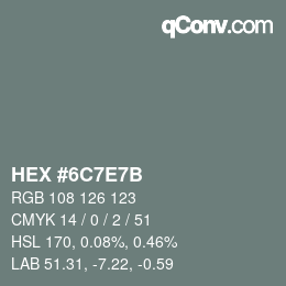 Color code: HEX #6C7E7B | qconv.com
