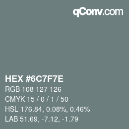 Código de color: HEX #6C7F7E | qconv.com