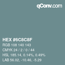カラーコード: HEX #6C8C8F | qconv.com