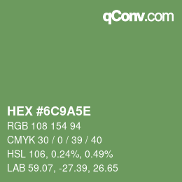 カラーコード: HEX #6C9A5E | qconv.com