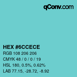 カラーコード: HEX #6CCECE | qconv.com