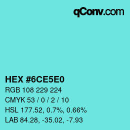 カラーコード: HEX #6CE5E0 | qconv.com