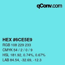 Color code: HEX #6CE5E9 | qconv.com