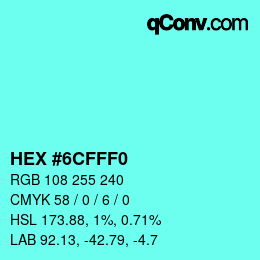 Color code: HEX #6CFFF0 | qconv.com