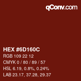 カラーコード: HEX #6D160C | qconv.com