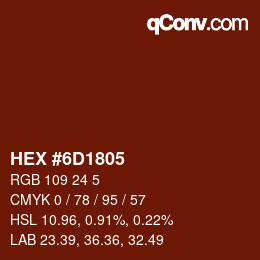 Farbcode: HEX #6D1805 | qconv.com