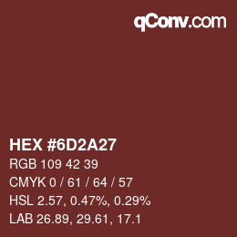 カラーコード: HEX #6D2A27 | qconv.com