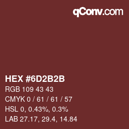 カラーコード: HEX #6D2B2B | qconv.com