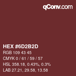 カラーコード: HEX #6D2B2D | qconv.com