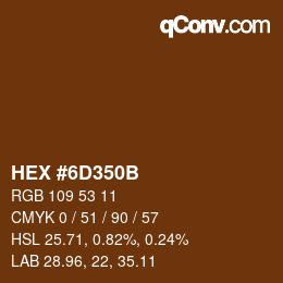 Farbcode: HEX #6D350B | qconv.com