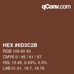 Color code: HEX #6D3C2B | qconv.com