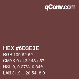 カラーコード: HEX #6D3E3E | qconv.com