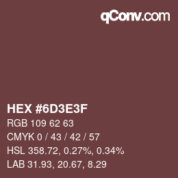 Color code: HEX #6D3E3F | qconv.com