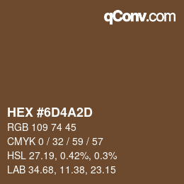 カラーコード: HEX #6D4A2D | qconv.com