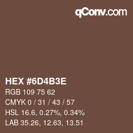 Color code: HEX #6D4B3E | qconv.com