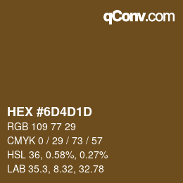 颜色代码: HEX #6D4D1D | qconv.com