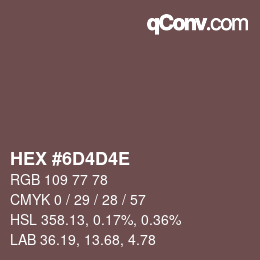 Color code: HEX #6D4D4E | qconv.com