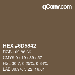 Farbcode: HEX #6D5842 | qconv.com