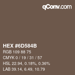 Farbcode: HEX #6D584B | qconv.com