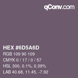 颜色代码: HEX #6D5A6D | qconv.com