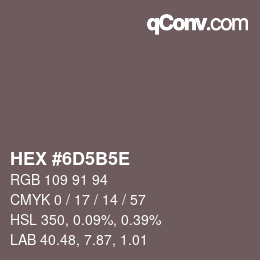 颜色代码: HEX #6D5B5E | qconv.com