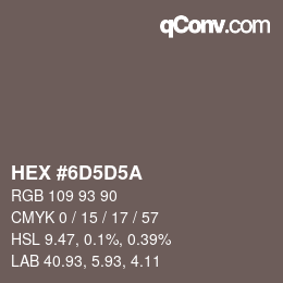 颜色代码: HEX #6D5D5A | qconv.com