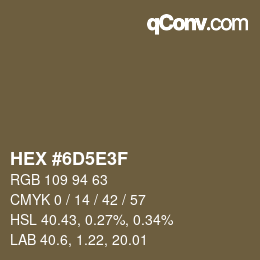 カラーコード: HEX #6D5E3F | qconv.com