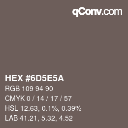 Farbcode: HEX #6D5E5A | qconv.com