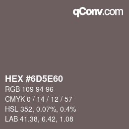 Color code: HEX #6D5E60 | qconv.com