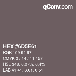 Color code: HEX #6D5E61 | qconv.com