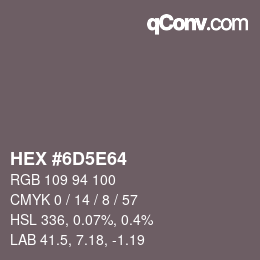 Color code: HEX #6D5E64 | qconv.com