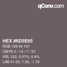 Code couleur: HEX #6D5E65 | qconv.com