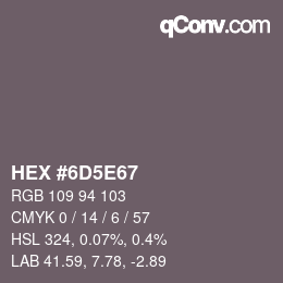 Color code: HEX #6D5E67 | qconv.com